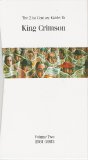 King Crimson - The 21st Century Guide To King Crimson: Volume Two 1981-2003