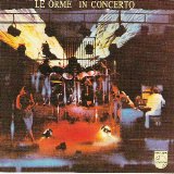 Le Orme - In Concerto