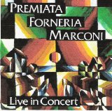 Premiata Forneria Marconi - Live in Concert