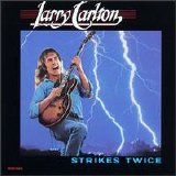 Larry Carlton - Strikes Twice