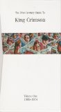 King Crimson - The 21st Century Guide To King Crimson: Volume One 1969-1974