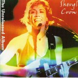 Sheryl Crow - The Unreleased Album