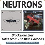 Neutrons - Black Hole Star and Tales From The Blue Cocoons