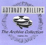 Anthony Phillips - The Archive Collection Volume One