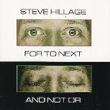 Steve Hillage - For To Next - And Not Or