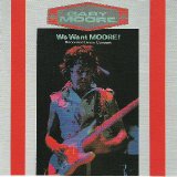 Gary Moore - We Want Moore