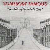 Somebody Famous - The Ship Of Grandad's Day