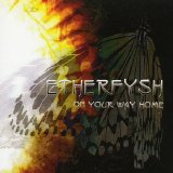 Etherfysh - On Your Way Home