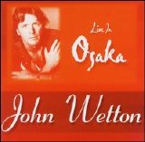 John Wetton - Live in Osaka 1997