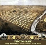 Proto-Kaw - Early Recordings From Kansas: 1971-1973