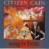 Citizen Cain - Raising the Stones