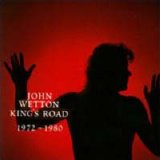 John Wetton - King's Road 1972 - 1980