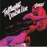 Ted Nugent - Double Live Gonzo!