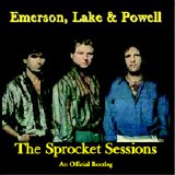Emerson, Lake & Powell - The Sprocket Sessions (An Official Bootleg)