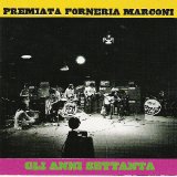 Premiata Forneria Marconi - Gli Anni Settanta