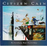 Citizen Cain - Somewhere But Yesterday