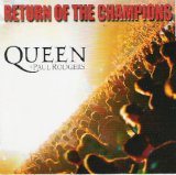 Queen + Paul Rodgers - Return Of The Champions
