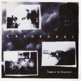 Cathedral(2) - There In the Shadows