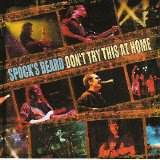 Spock's Beard - Don't Try This At Home