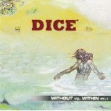 Dice - Without vs. Within Pt. 1