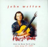 John Wetton - Hazy Monet - Live in New York City