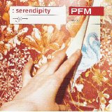 Premiata Forneria Marconi - : Serendipity