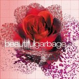 GARBAGE - BEAUTIFUL GARBAGE