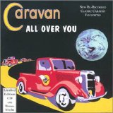 Caravan - All Over You