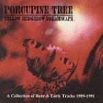 Porcupine Tree - Yellow Hedgerow Dreamscape