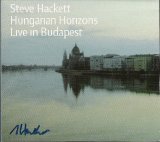 Steve Hackett - Hungarian Horizons - Live in Budapest