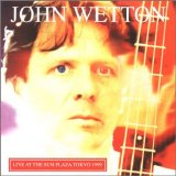 John Wetton - Live At The Sun Plaza Tokyo 1999