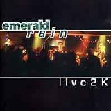 Emerald Rain - Live 2 K
