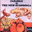 Caravan - Caravan & The New Symphonia (The Complete Concert)