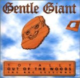 Gentle Giant - Totally Out of the Woods - The BBC Sessions