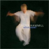 Peter Hammill - What, Now?