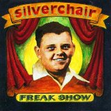 SILVERCHAIR - FREAK SHOW