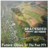 Spaceseed featuring Nik Turner - Future Cities Of The Past Pt.1