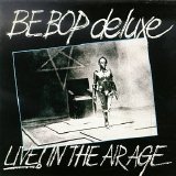 Be Bop Deluxe - Live! In the Air Age