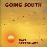 Dave Greenslade - Going South