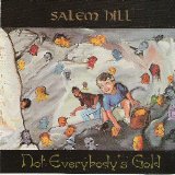 Salem Hill - Not Everybody's Gold