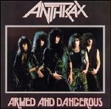 Anthrax - Armed And Dangerous