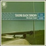 Taking Back Sunday - Tell All Your Friends