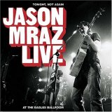 Mraz, Jason - Tonight Not Again/Live at Eagles Ballroom (CD & DVD)
