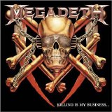 Megadeth - Killing Is My Business...And Business Is Good! [Remastered]
