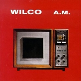 Wilco - A.M.