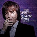 Bill Wyman - A Stone Alone: The Solo Anthology 1974-2002