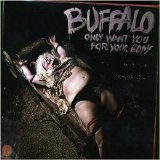 Buffalo - Only Want You for Your Body
