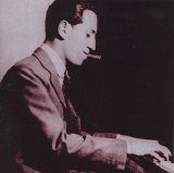 George Gershwin - Gershwin Plays Gershwin: The Piano Rolls