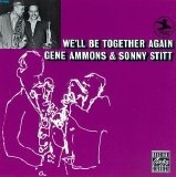 Gene Ammons with Sonny Stitt - We'll Be Together Again