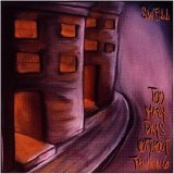 Swell - Too Many Days Without Thinking